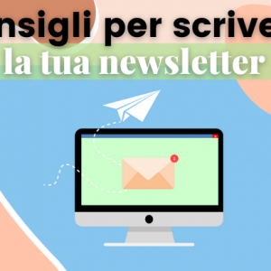 Come creare una newsletter che converte
