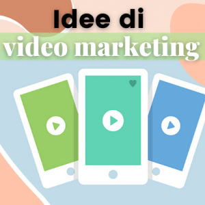 Idee di video marketing