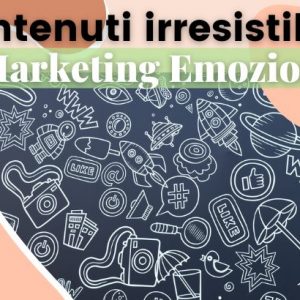 Come creare contenuti irresistibili