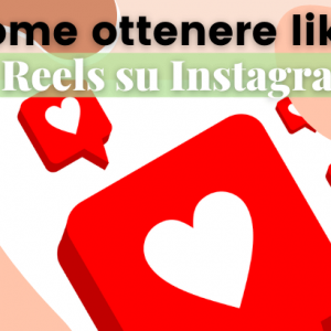 Come ottenere più like ai tuoi reels Instagram