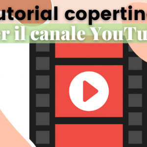 Come creare la copertina per il canale YouTube