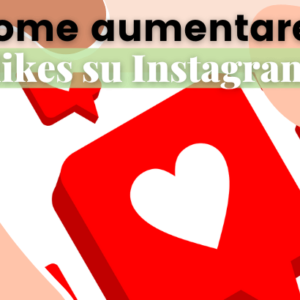 Come ottenere likes su Instagram