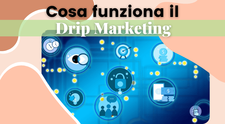 Cosa vuol dire drip marketing