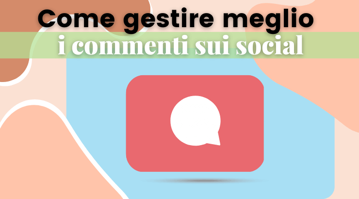 Come gestire al meglio i commenti sui social