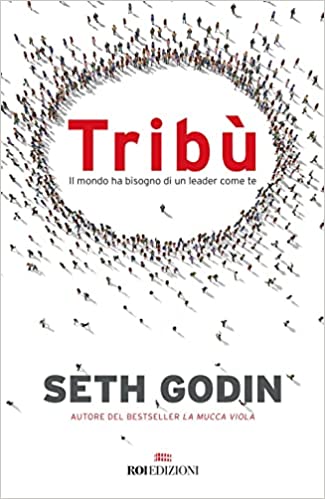 Tribù di Seth Godin è uno dei libri di marketing che ti cambiano la vita