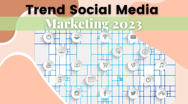 Quali sono i trend del social media marketing nel 2023